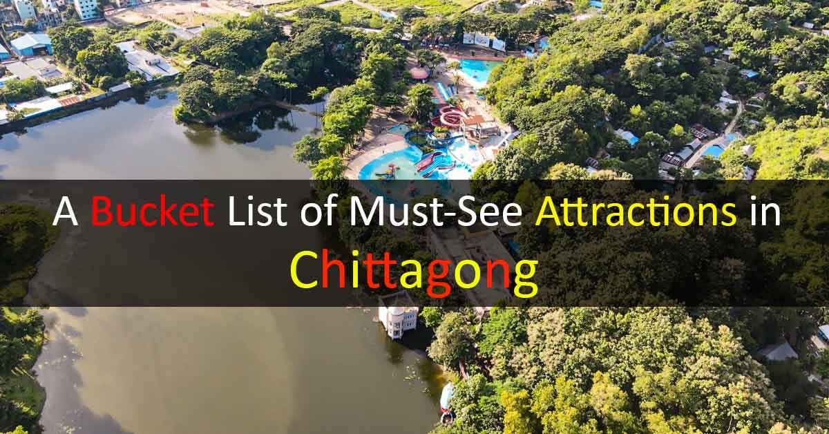 Things to do in Chittagong: A Bucket List of Must-See Attractions