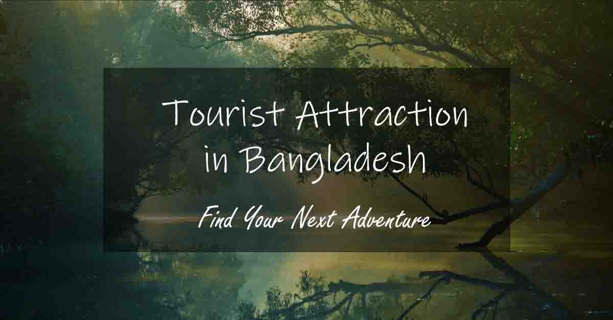 Tourist Attractions in Bangladesh